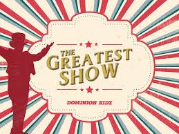 The Greatest Show, Dominion Kidz, Imagine Circus, 2018