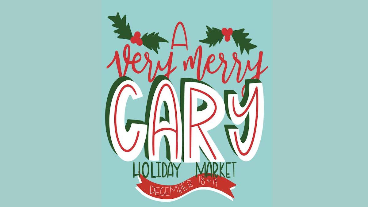A Very Merry Cary Holiday Market: Cary, NC