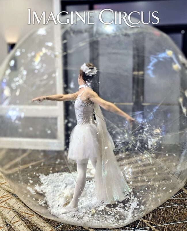 Imagine Circus, Living Snow Globe, Bubble Sphere, Holiday Events